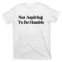 Kamala Harris Not Aspiring To Be Humble T-Shirt