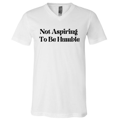 Kamala Harris Not Aspiring To Be Humble V-Neck T-Shirt