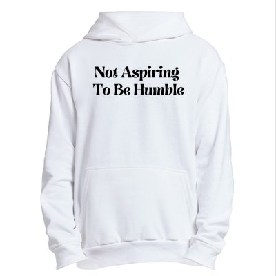 Kamala Harris Not Aspiring To Be Humble Urban Pullover Hoodie