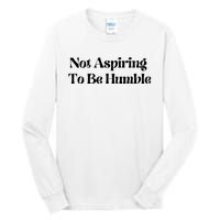 Kamala Harris Not Aspiring To Be Humble Tall Long Sleeve T-Shirt