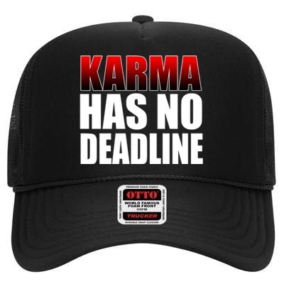 Karma Has No Deadline High Crown Mesh Back Trucker Hat