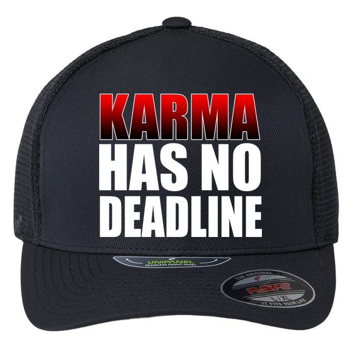 Karma Has No Deadline Flexfit Unipanel Trucker Cap