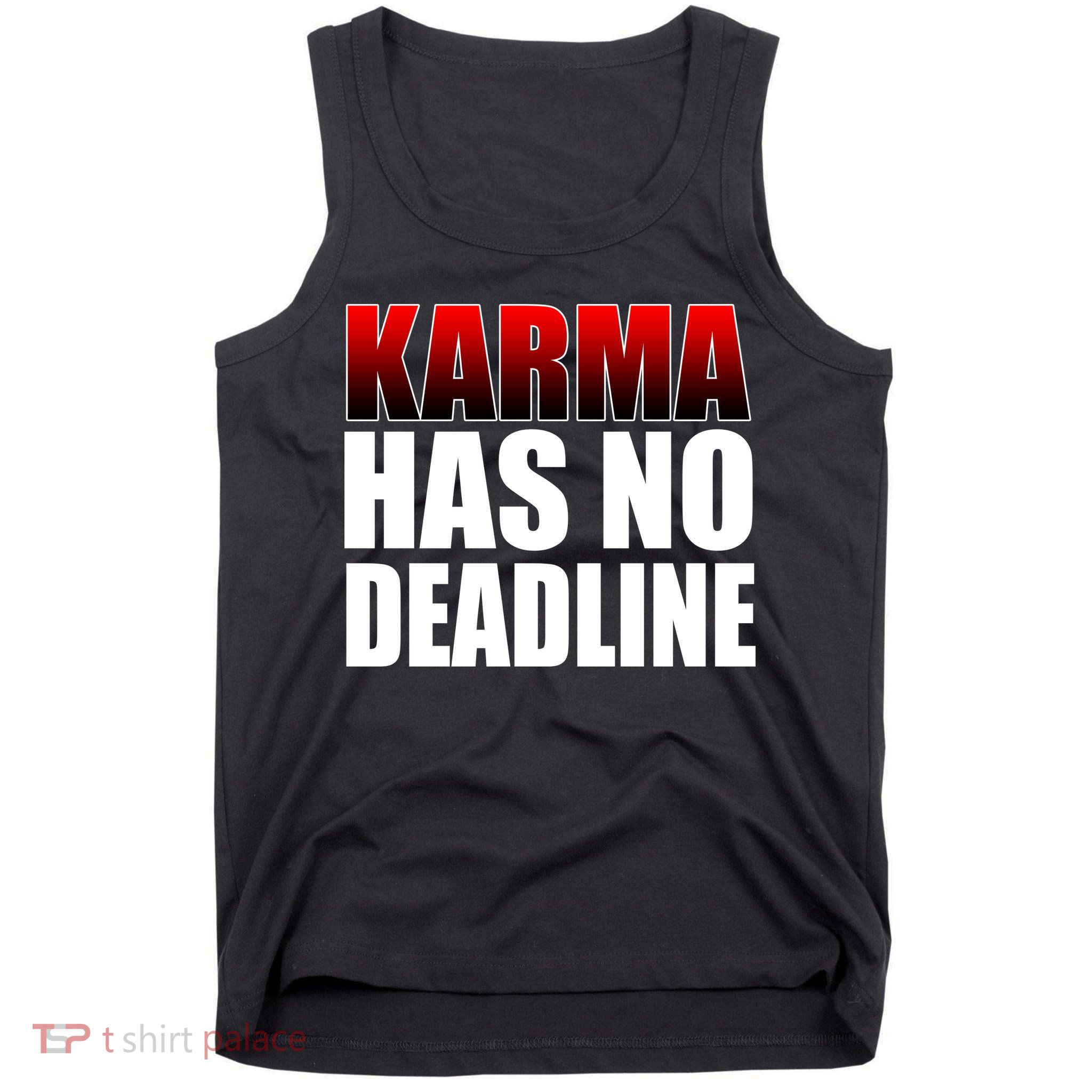 Karma Has No Deadline Tank Top