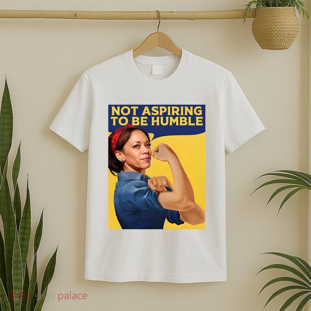Kamala Harris Not Aspiring To Be Humble T-Shirt