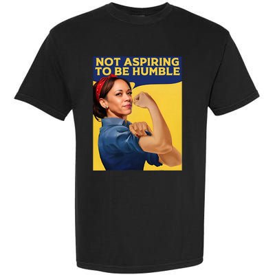 Kamala Harris Not Aspiring To Be Humble Garment-Dyed Heavyweight T-Shirt