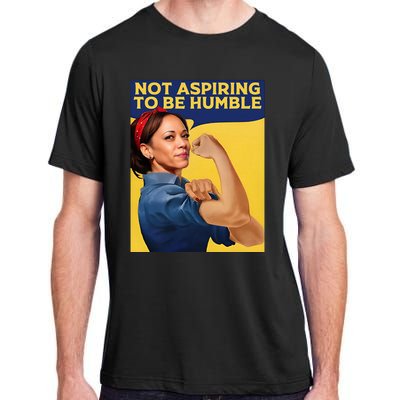 Kamala Harris Not Aspiring To Be Humble Adult ChromaSoft Performance T-Shirt