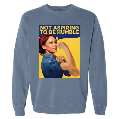 Kamala Harris Not Aspiring To Be Humble Garment-Dyed Sweatshirt