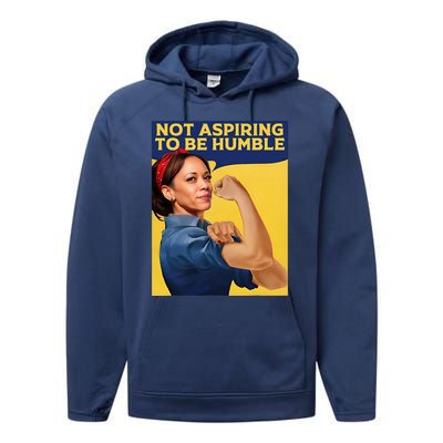 Kamala Harris Not Aspiring To Be Humble Performance Fleece Hoodie