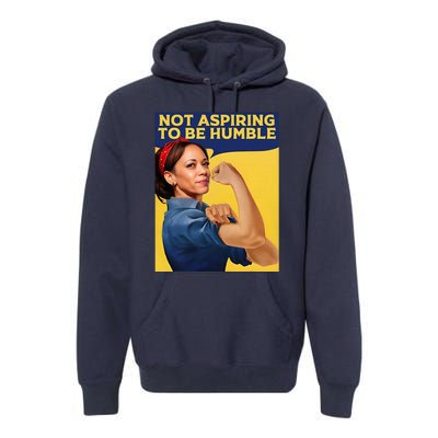 Kamala Harris Not Aspiring To Be Humble Premium Hoodie