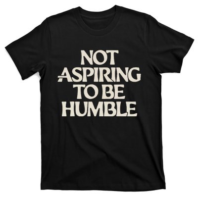 Kamala Harris Not Aspiring To Be Humble T-Shirt