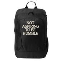 Kamala Harris Not Aspiring To Be Humble City Backpack