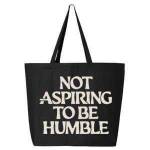 Kamala Harris Not Aspiring To Be Humble 25L Jumbo Tote