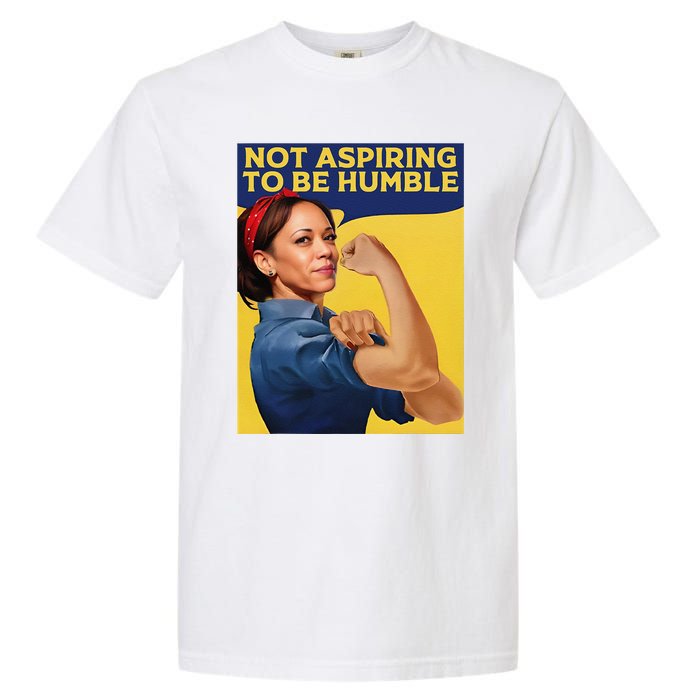 Kamala Harris Not Aspiring To Be Humble Garment-Dyed Heavyweight T-Shirt