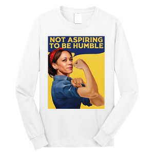 Kamala Harris Not Aspiring To Be Humble Long Sleeve Shirt