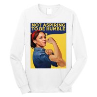 Kamala Harris Not Aspiring To Be Humble Long Sleeve Shirt