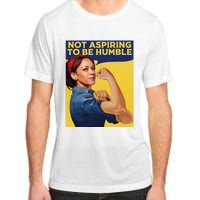 Kamala Harris Not Aspiring To Be Humble Adult ChromaSoft Performance T-Shirt