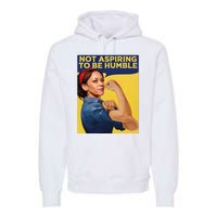 Kamala Harris Not Aspiring To Be Humble Premium Hoodie