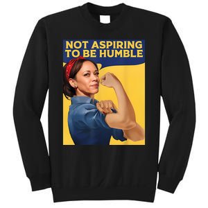 Kamala Harris Not Aspiring To Be Humble Sweatshirt