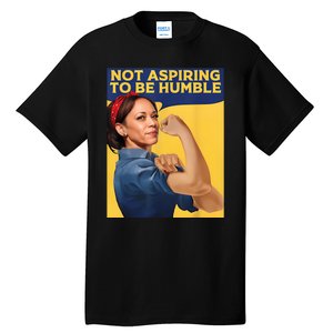 Kamala Harris Not Aspiring To Be Humble Tall T-Shirt