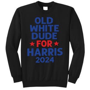 Kamala Harris Old White Dudes For Harris Funny Political Tall Sweatshirt