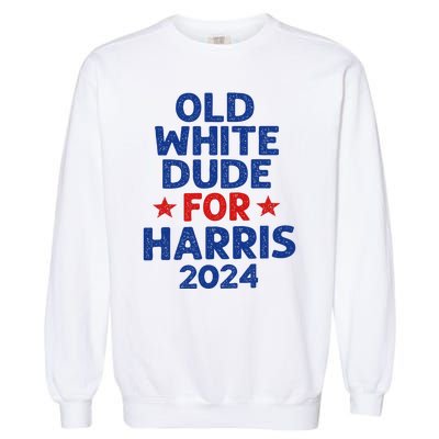 Kamala Harris Old White Dudes For Harris Garment-Dyed Sweatshirt