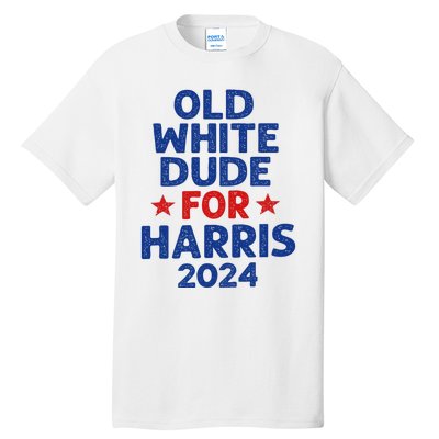 Kamala Harris Old White Dudes For Harris Tall T-Shirt