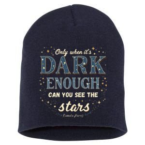 Kamala Harris Only When It’S Dark Enough Can You See Stars Short Acrylic Beanie