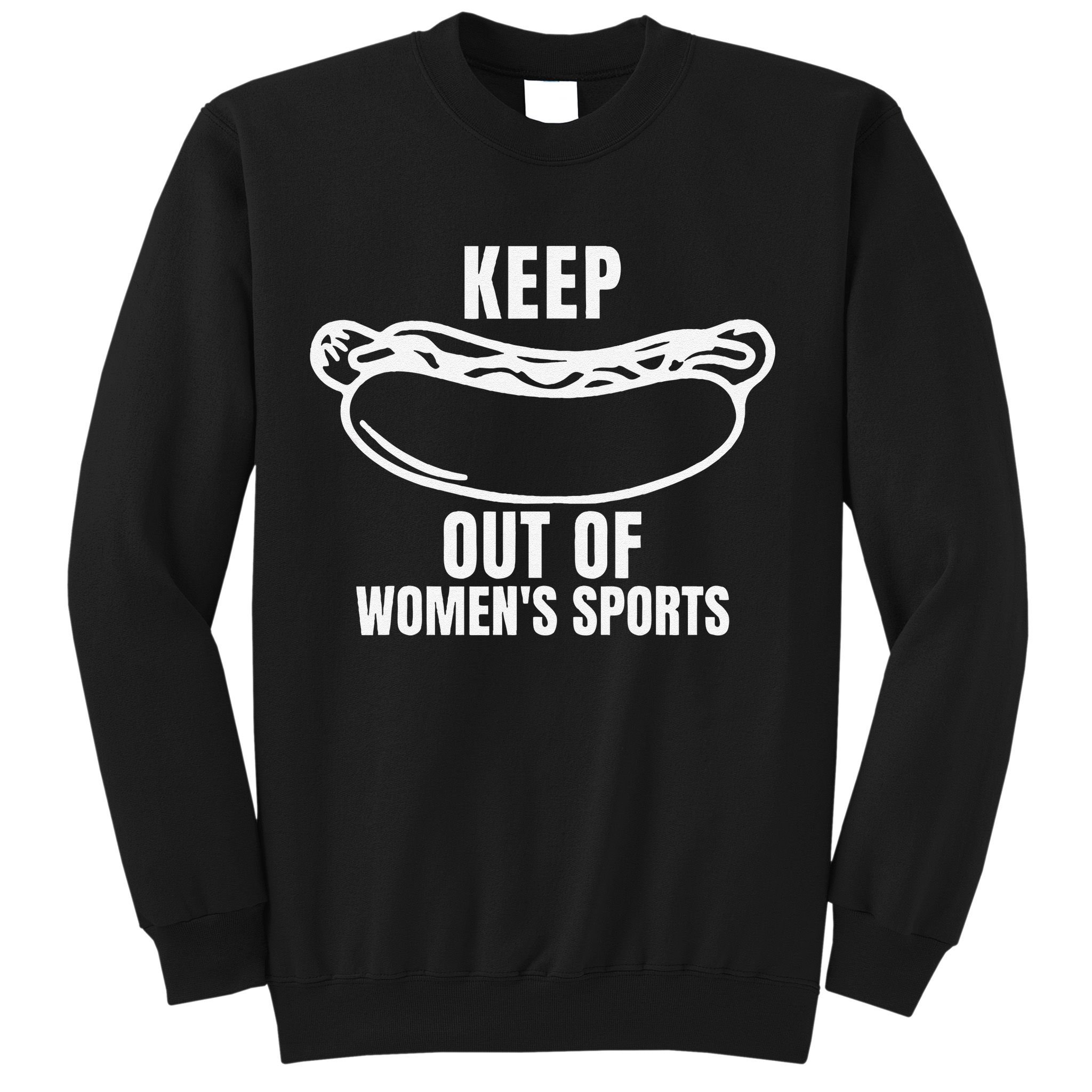 Keep Hotdogs Out Of Women Sports Trump Fans Sweatshirt