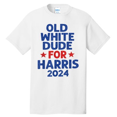 Kamala Harris Old White Dudes For Harris Funny Political Tall T-Shirt