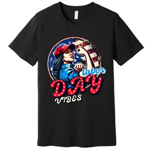 Kamala Harris President Happy Labor Day Vibes American Flag Premium T-Shirt