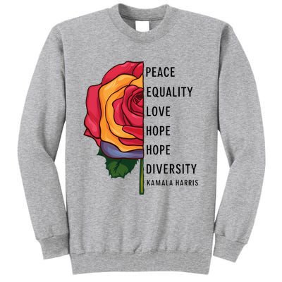 Kamala Harris Peace Love Equality Hope Diversity Tall Sweatshirt