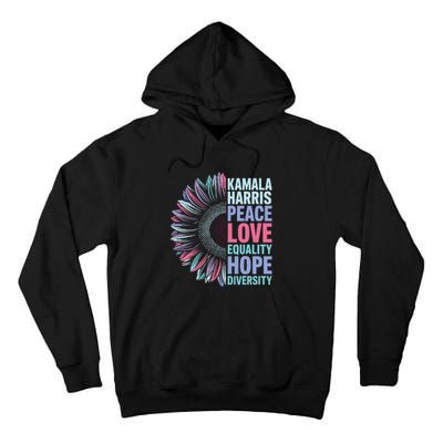 Kamala Harris Peace Love Equality Hope Diversity Tall Hoodie