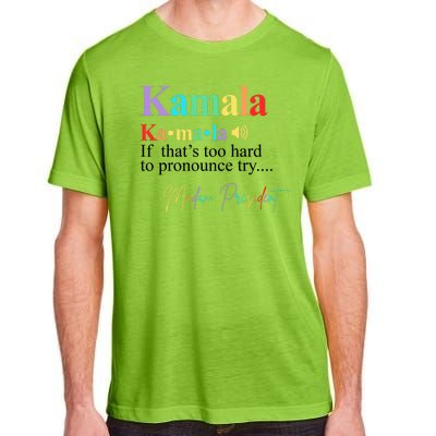 Kamala Harris Pronunciation Madam President Adult ChromaSoft Performance T-Shirt