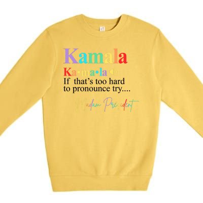 Kamala Harris Pronunciation Madam President Premium Crewneck Sweatshirt