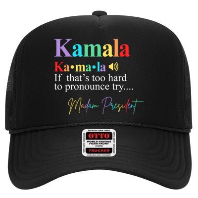 Kamala Harris Pronunciation Madam President High Crown Mesh Back Trucker Hat