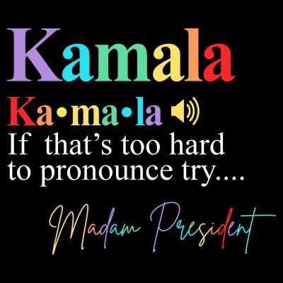 Kamala Harris Pronunciation Madam President T-Shirt