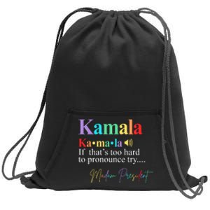 Kamala Harris Pronunciation Madam President Sweatshirt Cinch Pack Bag