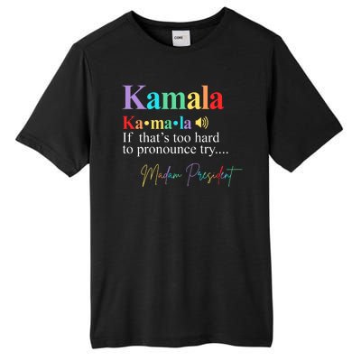 Kamala Harris Pronunciation Madam President Tall Fusion ChromaSoft Performance T-Shirt