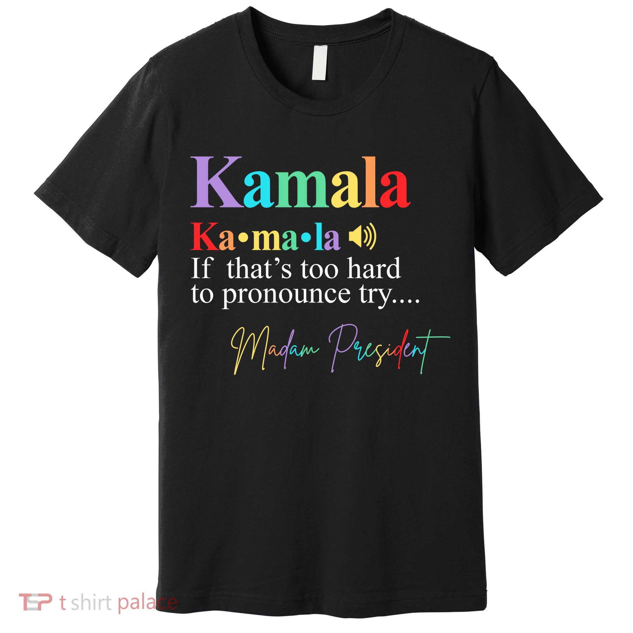 Kamala Harris Pronunciation Madam President Premium T-Shirt