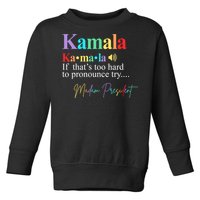 Kamala Harris Pronunciation Madam President Toddler Sweatshirt