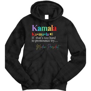 Kamala Harris Pronunciation Madam President Tie Dye Hoodie