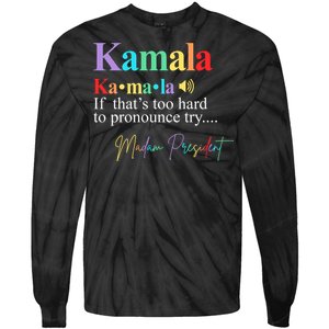 Kamala Harris Pronunciation Madam President Tie-Dye Long Sleeve Shirt