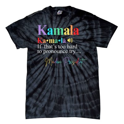 Kamala Harris Pronunciation Madam President Tie-Dye T-Shirt