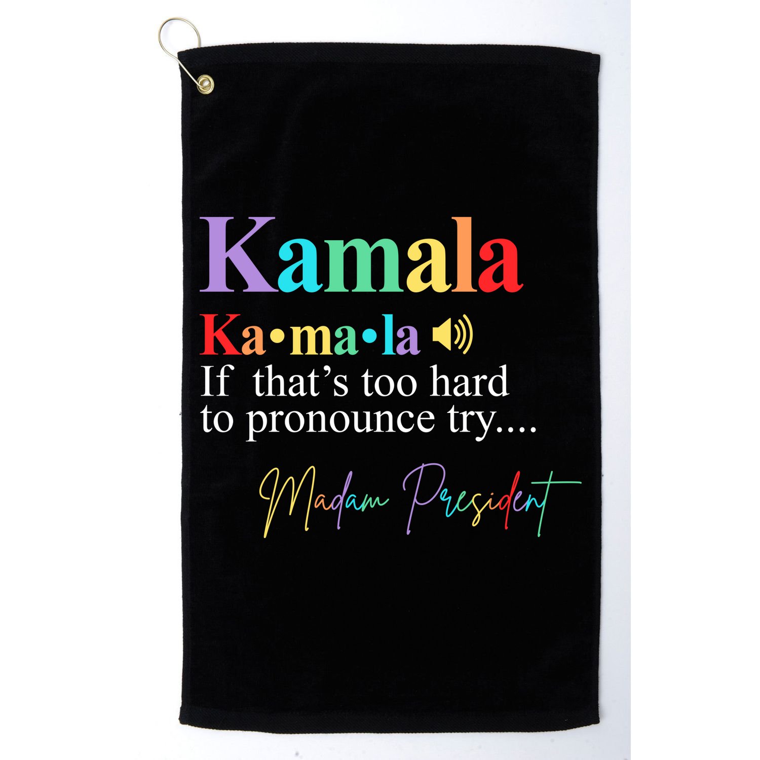 Kamala Harris Pronunciation Madam President Golf Towel