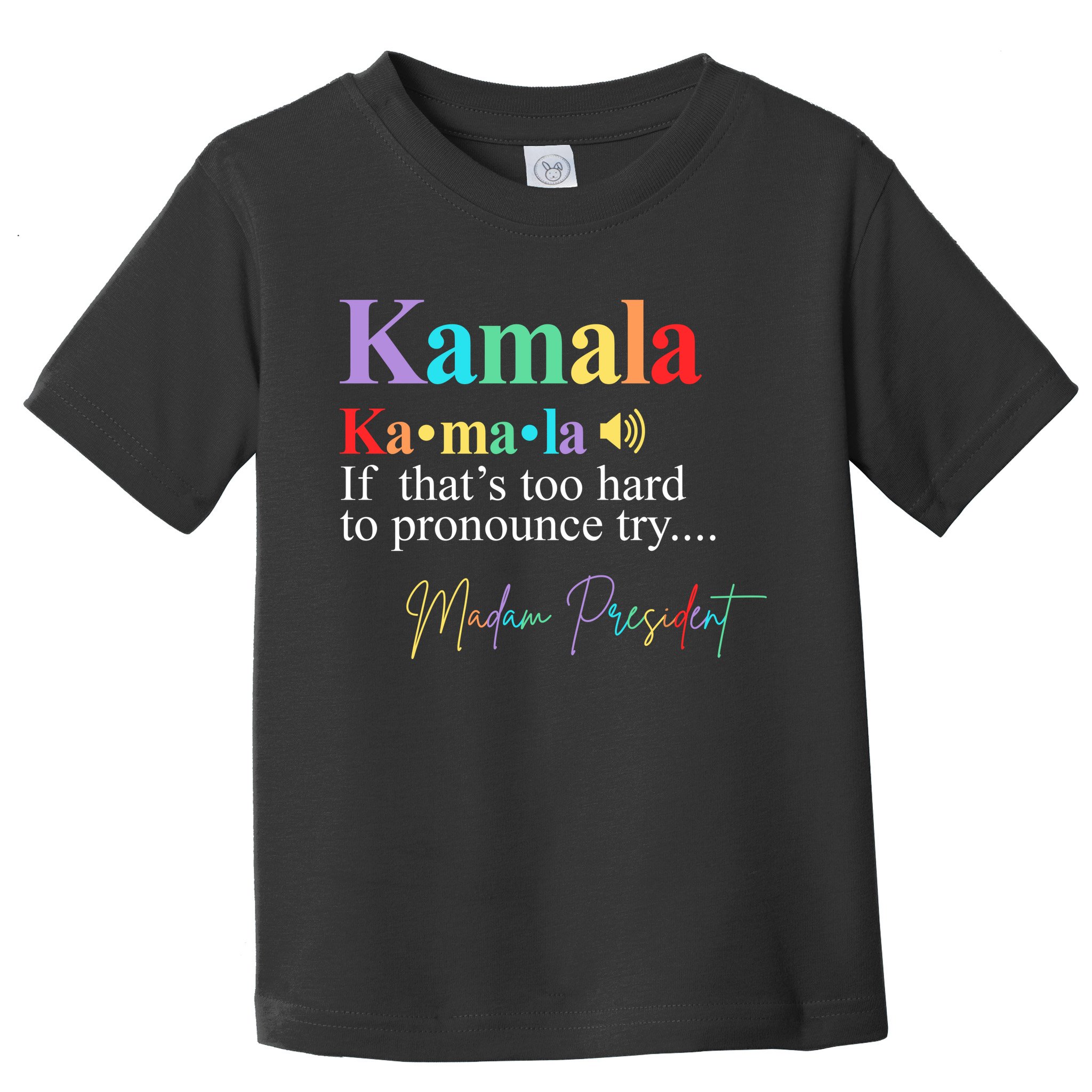Kamala Harris Pronunciation Madam President Toddler T-Shirt