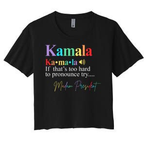 Kamala Harris Pronunciation Madam President Women's Crop Top Tee