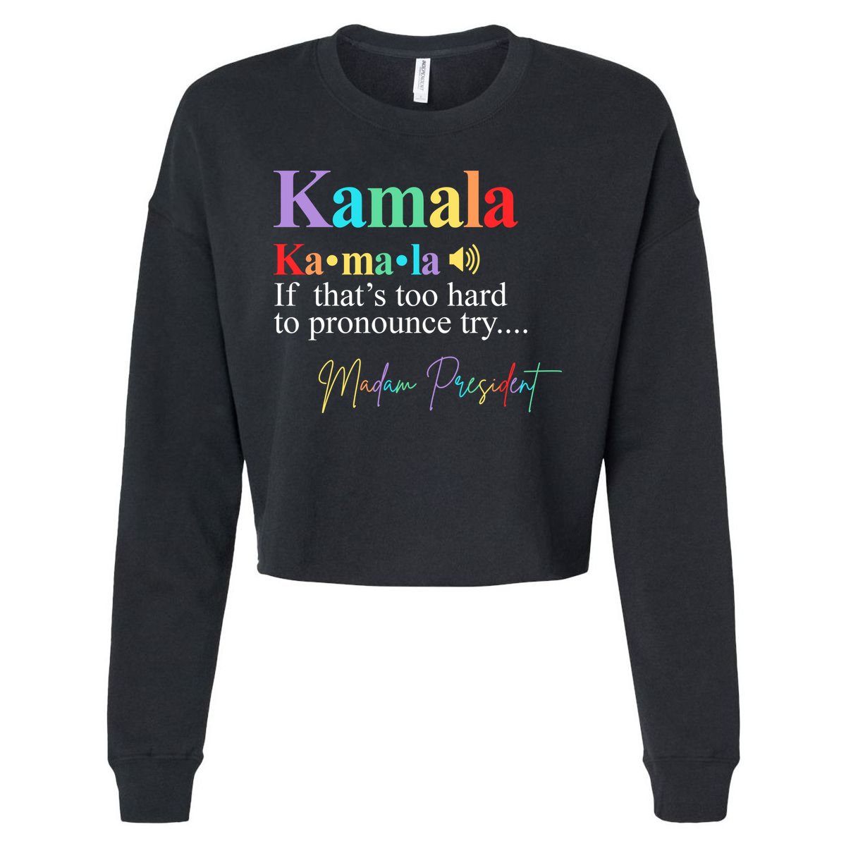 Kamala Harris Pronunciation Madam President Cropped Pullover Crew