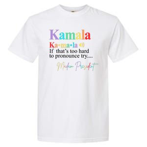 Kamala Harris Pronunciation Madam President Garment-Dyed Heavyweight T-Shirt