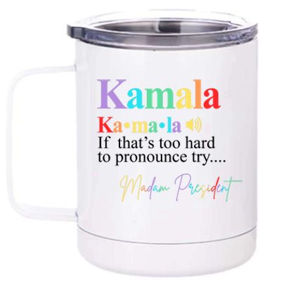 Kamala Harris Pronunciation Madam President 12 oz Stainless Steel Tumbler Cup