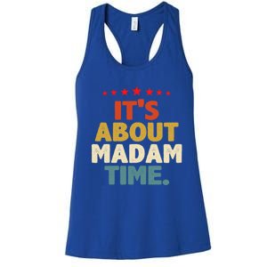 Kalama Harris Presidenmeaningful Gift ItS About Madam Time Gift Women's Racerback Tank